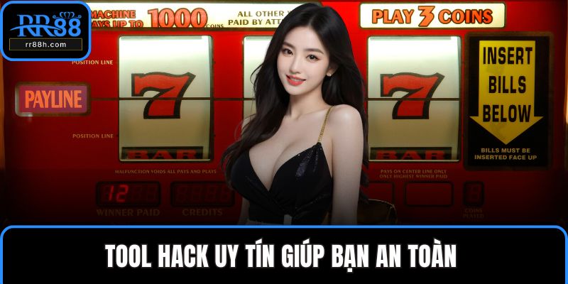 Tool hack uy tín giúp bạn an toàn